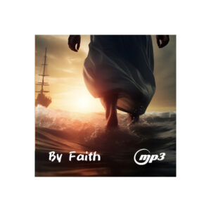 Sunday Service "By Faith" No.1  Audio Sermon (MP3)  4/27/2025