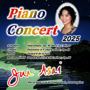 Jun Asai Piano Concert 2025 Recorded Live at Zipper Hall, Los Angeles